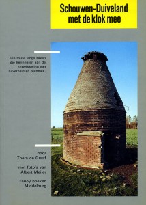 Th. de Graaf - Schouwen-Duiveland met de klok mee. Een route langs zaken die herinneren aan de ontwikkeling van nijverheid en techniek