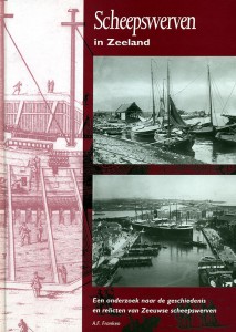 A.F. Franken - Scheepswerven in Zeeland. Een onderzoek naar de geschiedenis en relicten van Zeeuwse scheepswerven